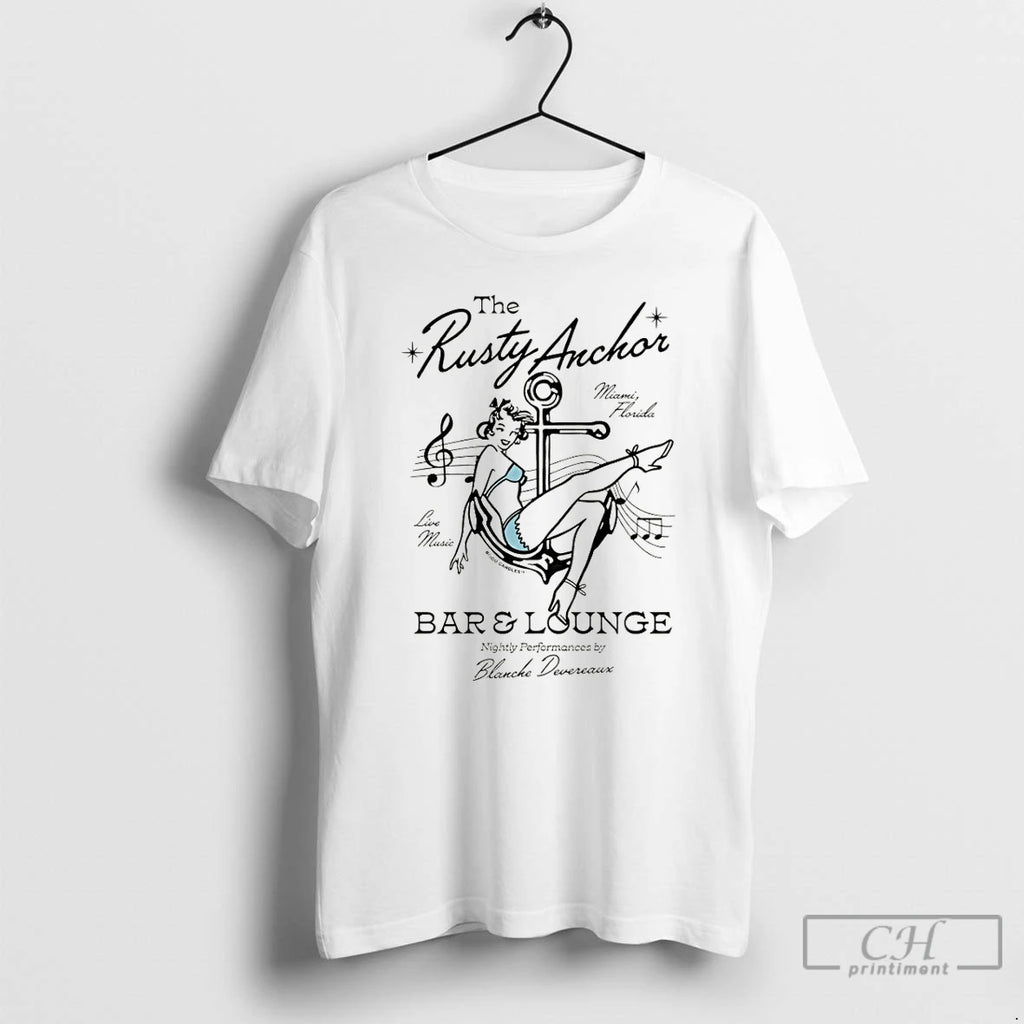 Classic The Rusty Anchor Bar And Lounge Bar Lounge Nightly Performances By Blanche T Shirts