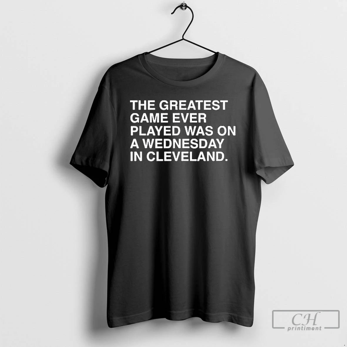 Classic The Greatest Game Ever Played Was On A Wednesday In Cleveland T Shirts