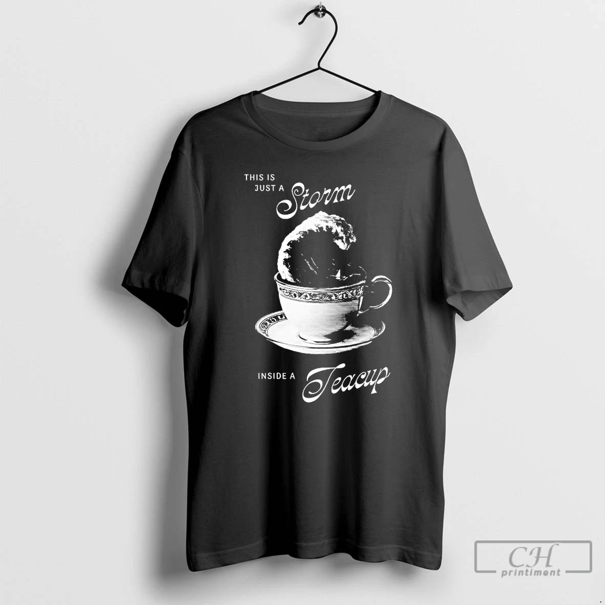 Classic This Is Just A Storm Inside A Teacup T Shirts