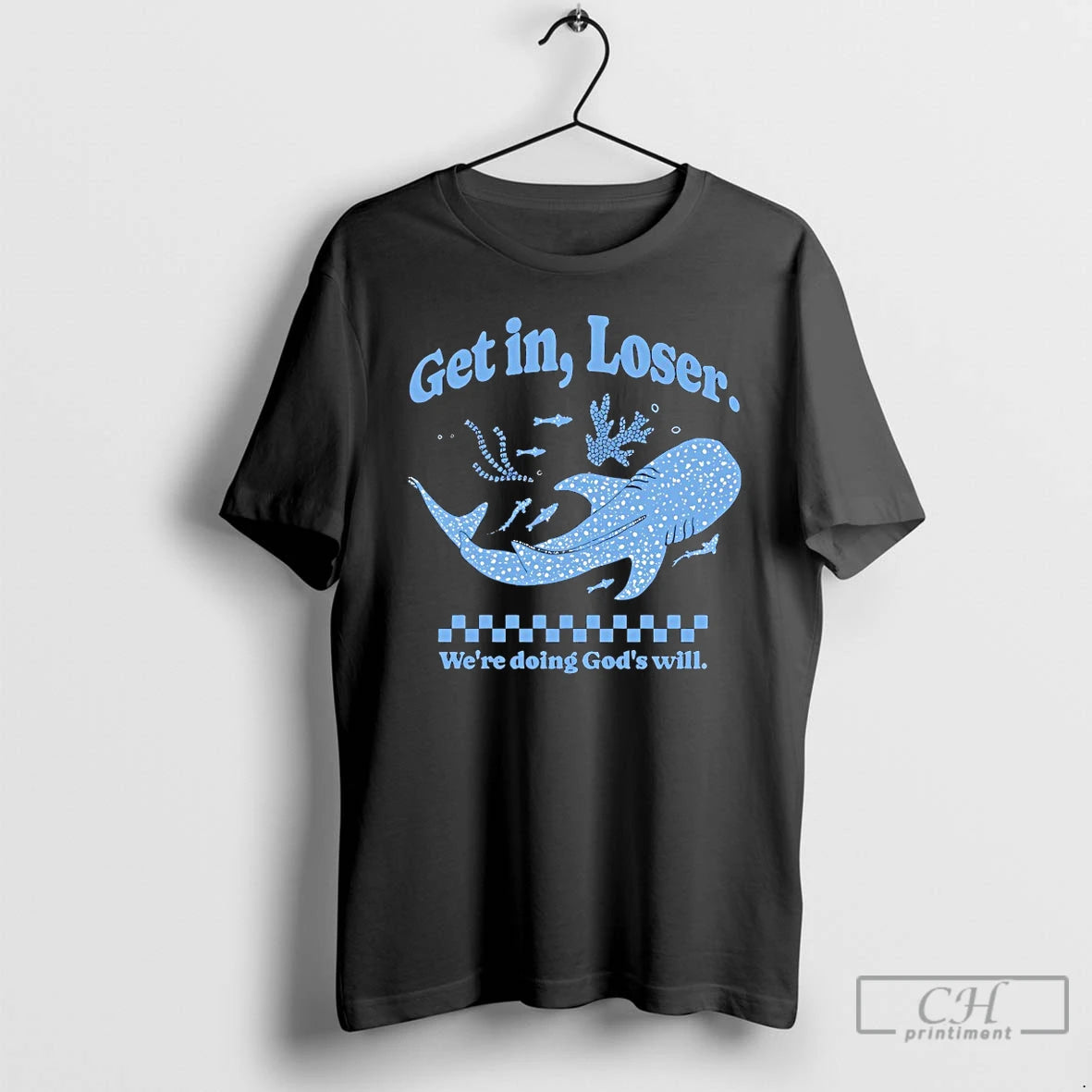 Classic Whale Shark Get In Loser Were Doing Gods Will T-Shirts, Hoodie, Sweatshirt | HypeDripTees.com