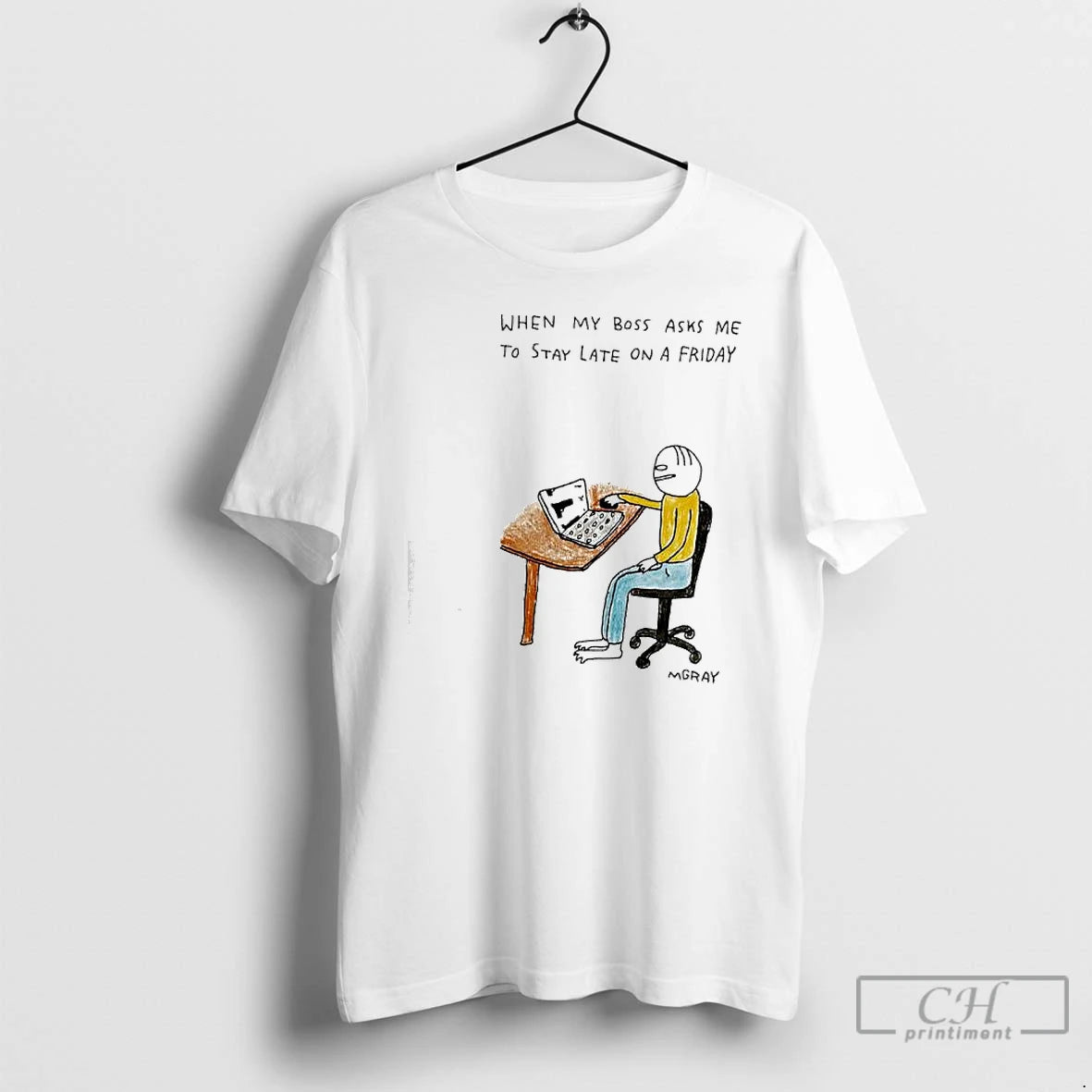 Classic When My Boss Asks Me To Stay Late On A Friday T Shirts Sweater Hoodie, Sweatshirt | HypeDripTees.com