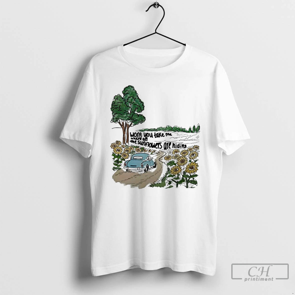 Classic Wont You Take Me Where All The Sunflowers Are Hiding T-Shirts, Hoodie, Sweatshirt | HypeDripTees.com