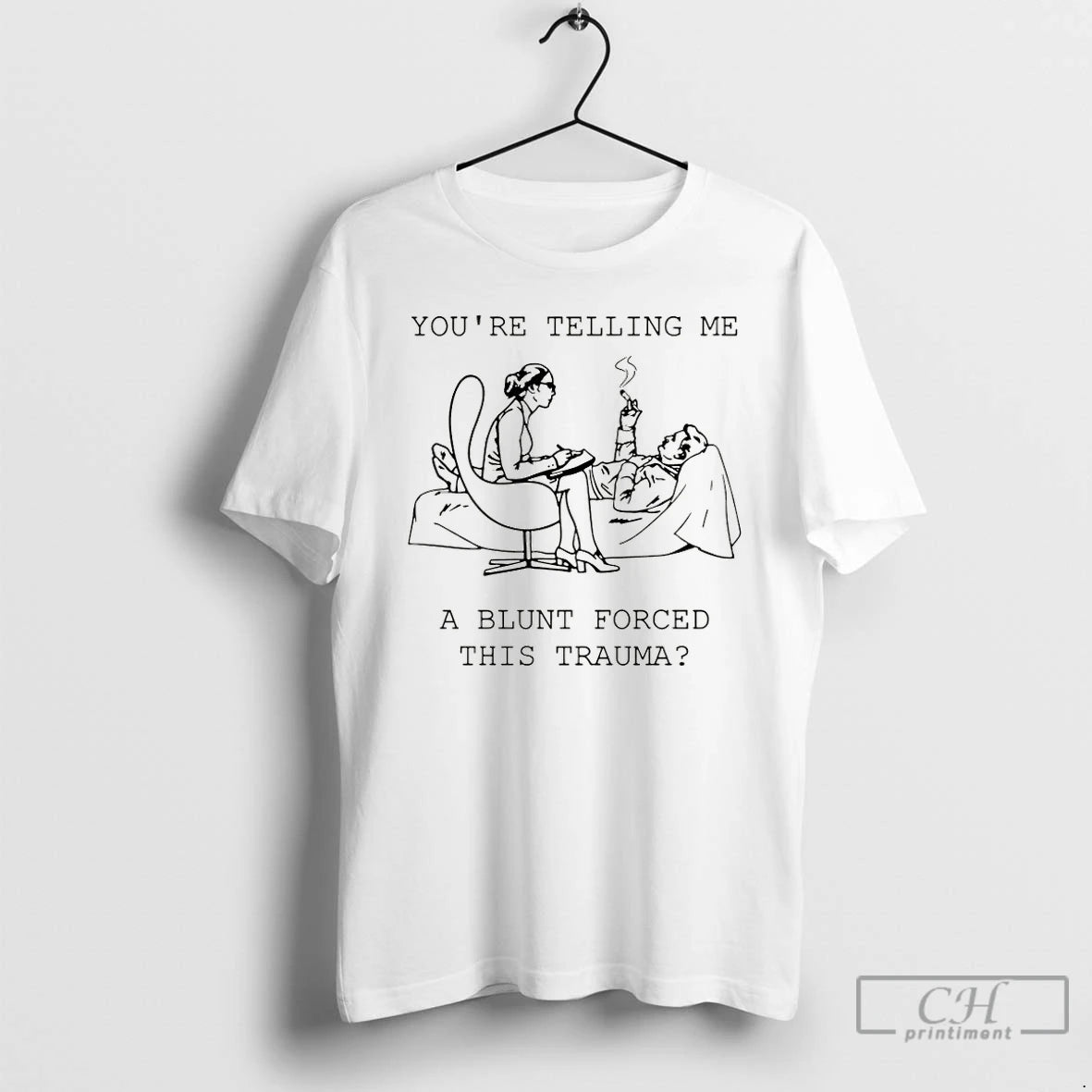 Classic Youre Telling Me A Blunt Forced This Trauma T-Shirts, Hoodie, Sweatshirt | HypeDripTees.com