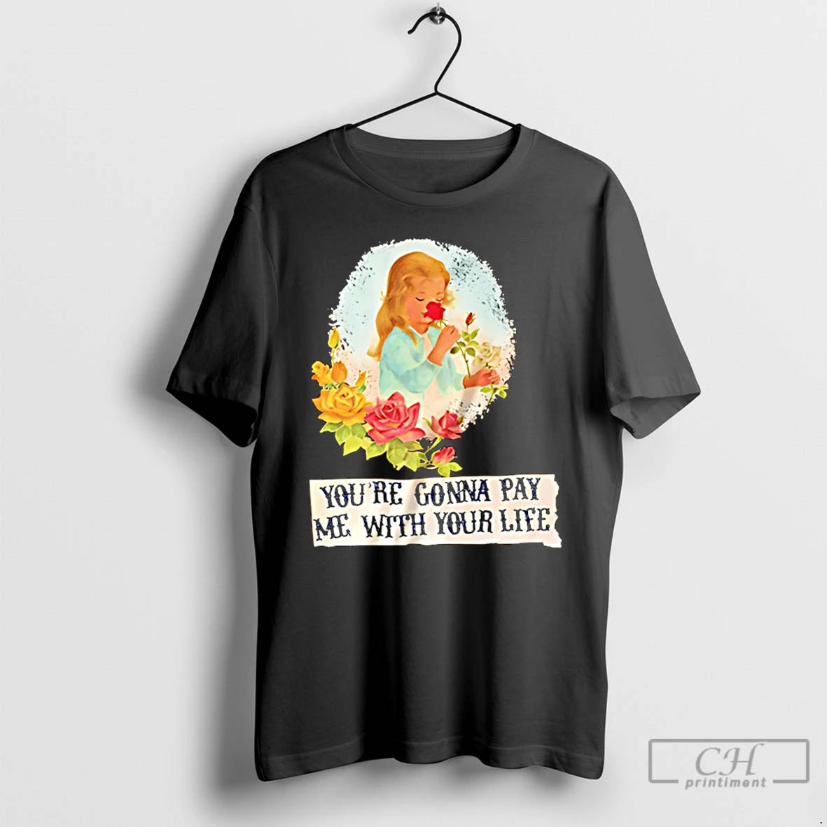 Classic Yourre Gonna Pay Me With Your Life T-Shirts, Hoodie, Sweatshirt | HypeDripTees.com