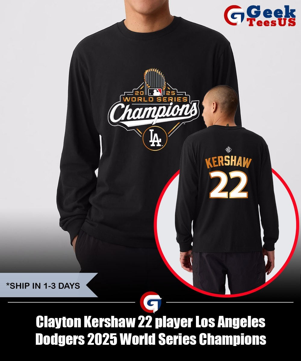 Clayton Kershaw 22 player Los Angeles Dodgers 2025 World Series Champions shirt