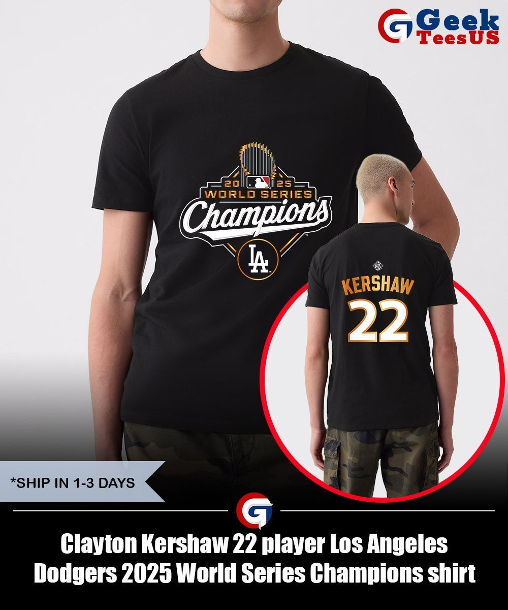Clayton Kershaw 22 player Los Angeles Dodgers 2025 World Series Champions shirt