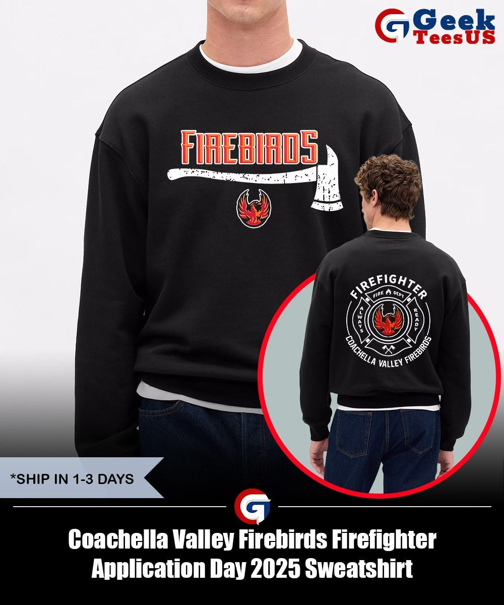 Coachella Valley Firebirds Firefighter Application Day 2025 shirt
