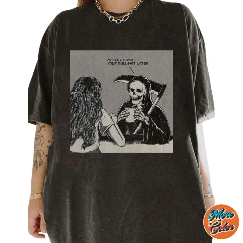 Coffee First Your Bullshit Later Skeleton Shirts, Cotton Unisex T-shirt, Crew Neck, Size S- 3xl, Menswear Top, Womenswear...