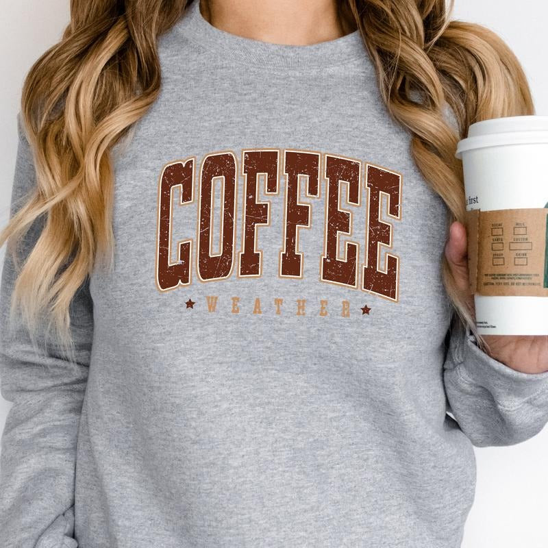 Coffee Weather Sweatshirt, Coffee Lover Crewneck, Gift for Coffee Lover T-Shirts, Hoodie | HypeDripTees.com