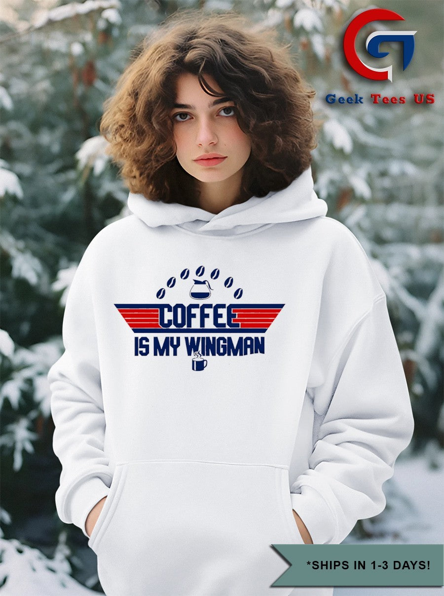 Coffee is my Wingman shirt