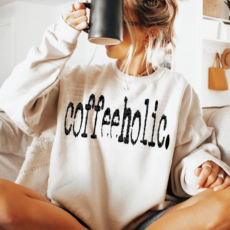 Coffeeholic DTF Transfers - THIS IS NOT A SHIRT Hoodie, Sweatshirt | HypeDripTees.com