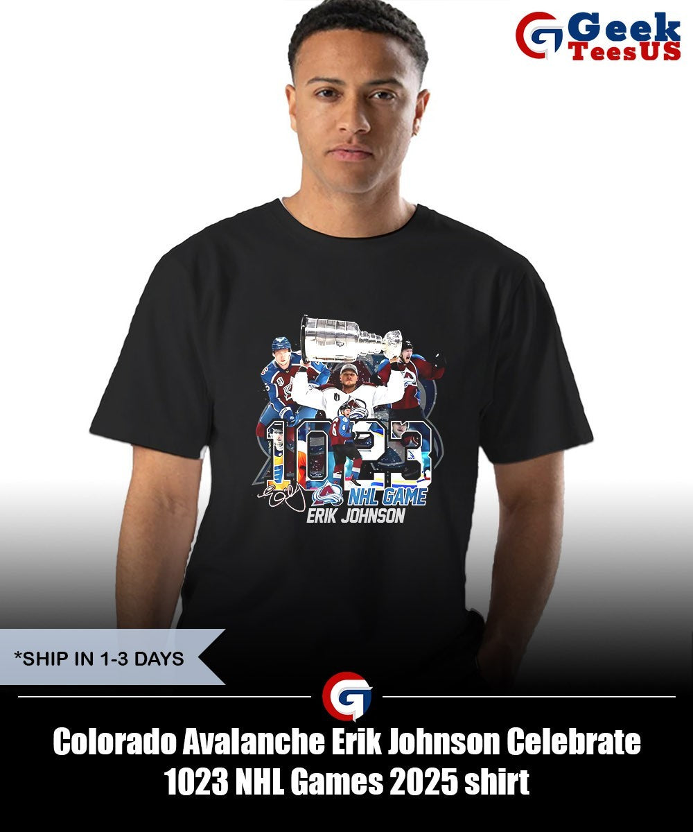 Colorado Avalanche Erik Johnson Celebrate 1023 NHL Games 2025 shirt