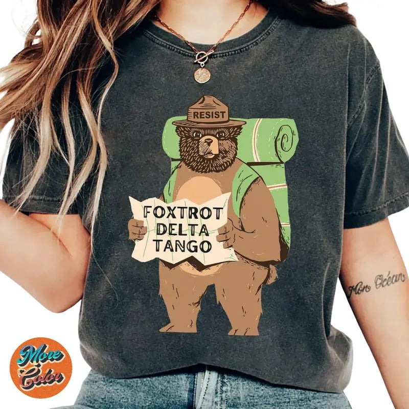 Comfort Color Fdt Resist Bear Shirt, Foxtrot Delta Tango Anti Trump T Shirt, National Parks Shirt, National Forest...