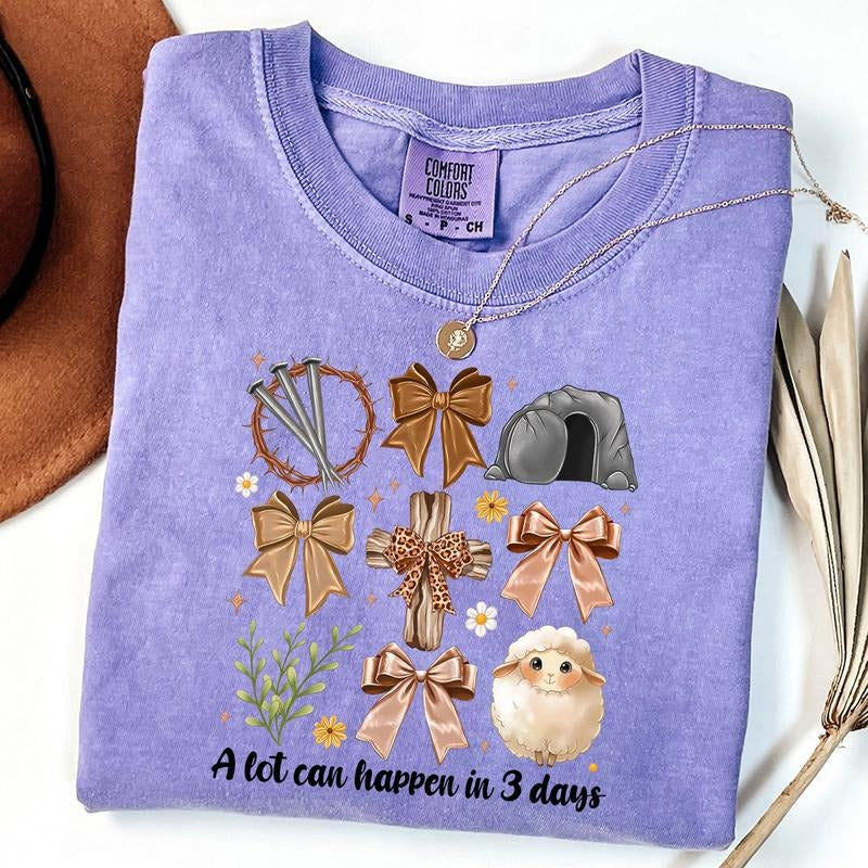Comfort Colors A lot Can Happen in 3 Days Shirt, Christian Coquette Shirt, Bible Verse T-Shirt Hoodie, Sweatshirt