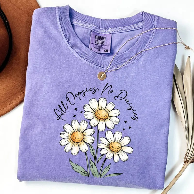 Comfort Colors All Oopsies No Daisies Shirt, Vintage Floral Shirt, Wildflower T-Shirt Hoodie, Sweatshirt | HypeDripTees.com