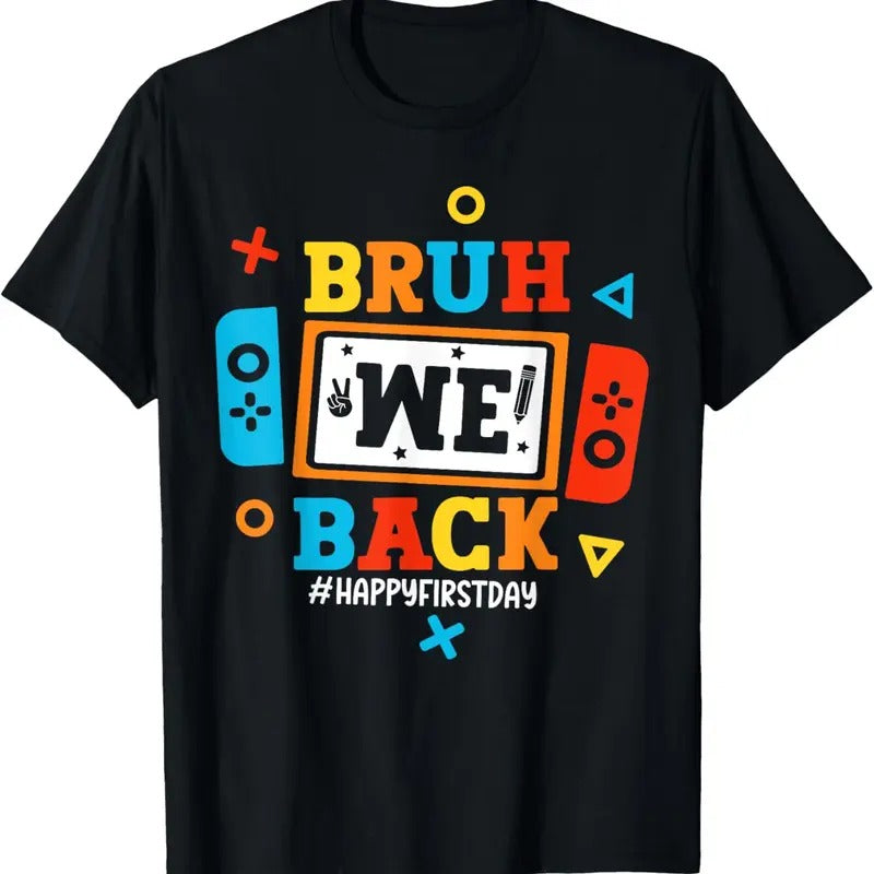 Comfort Colors Bruh We Back To School Happy First Day Video Game T-Shirt Hoodie, Sweatshirt | HypeDripTees.com