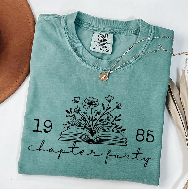 Comfort Colors Chapter 40 1985 Shirt For Women, Bookish 40th Birthday Gift For Book Lovers, Fortieth One More Chapter...