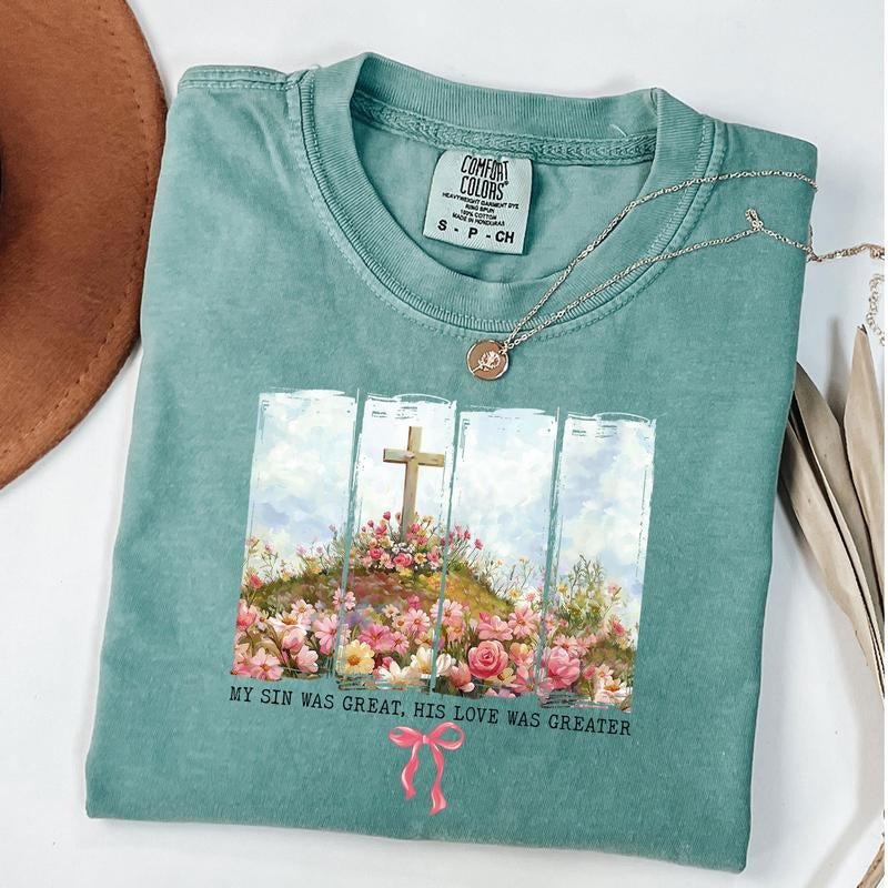 Comfort Colors Christian Easter Cross Shirt My Sin Was Great His Love Was Greater Bible Verse Shirt Easter Church Group Easter T-Shirts, Hoodie, Sweatshirt
