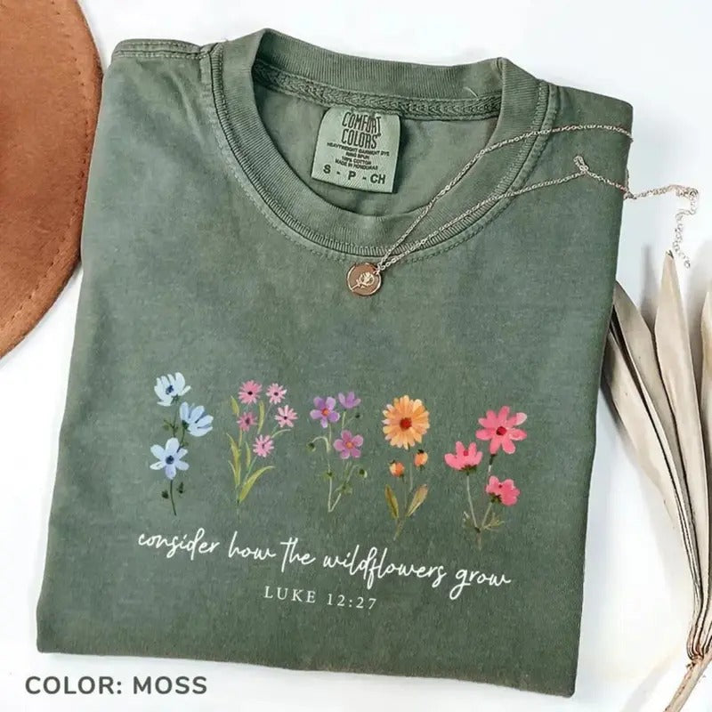 Comfort Colors Consider How The Wildflowers Grow T-Shirt, Bible Verse Shirt, Wildflowers Shirt, Christian Mom Shirt,...