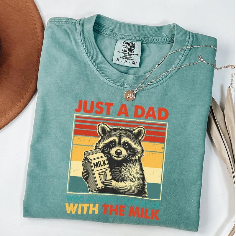Comfort Colors Dad Just A Dad Who Always Came Back With The Milk Father Funny Shirt, Father's Day Gift, New Dad Gift,...