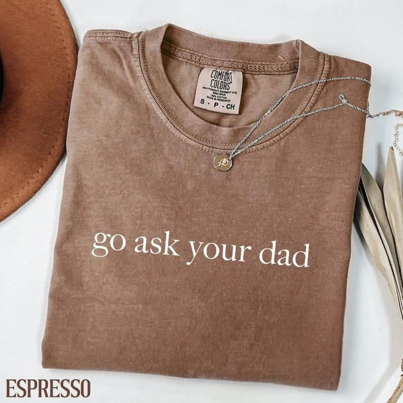 Comfort Colors Go Ask Your Dad Shirt, Funny Mothers Day Gift From Daughter for Mom, Floral Mama T-shirt For Birthday,...