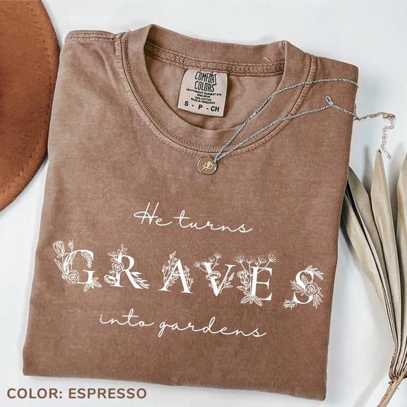 Comfort Colors Graves Into Gardens Shirt, Women's Christian Tee, Faith Apparel, Jesus Lover T-Shirt, Worship Lyrics Shirt...