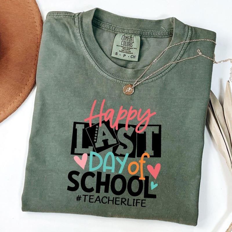 Comfort Colors Happy Last Day Of School Shirt, Funny Teacher Shirt, School T-Shirt, End Of School Tee, School T-shirt,...
