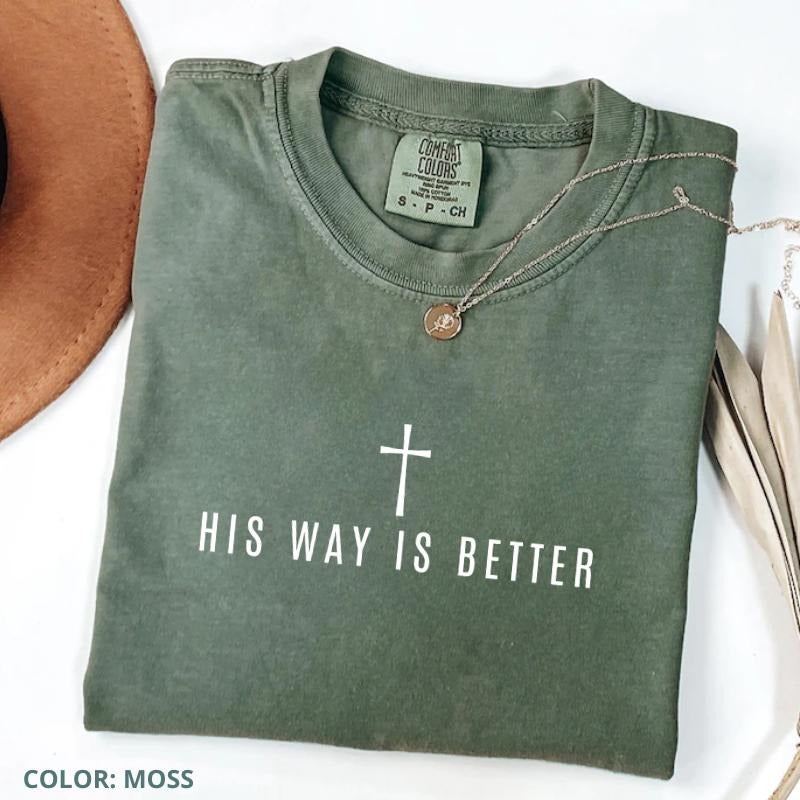 Comfort Colors His Way Is Better Christian T-Shirt, Minimalist Faith Tee, Cute Christian Merch, Jesus Graphic Shirt,...