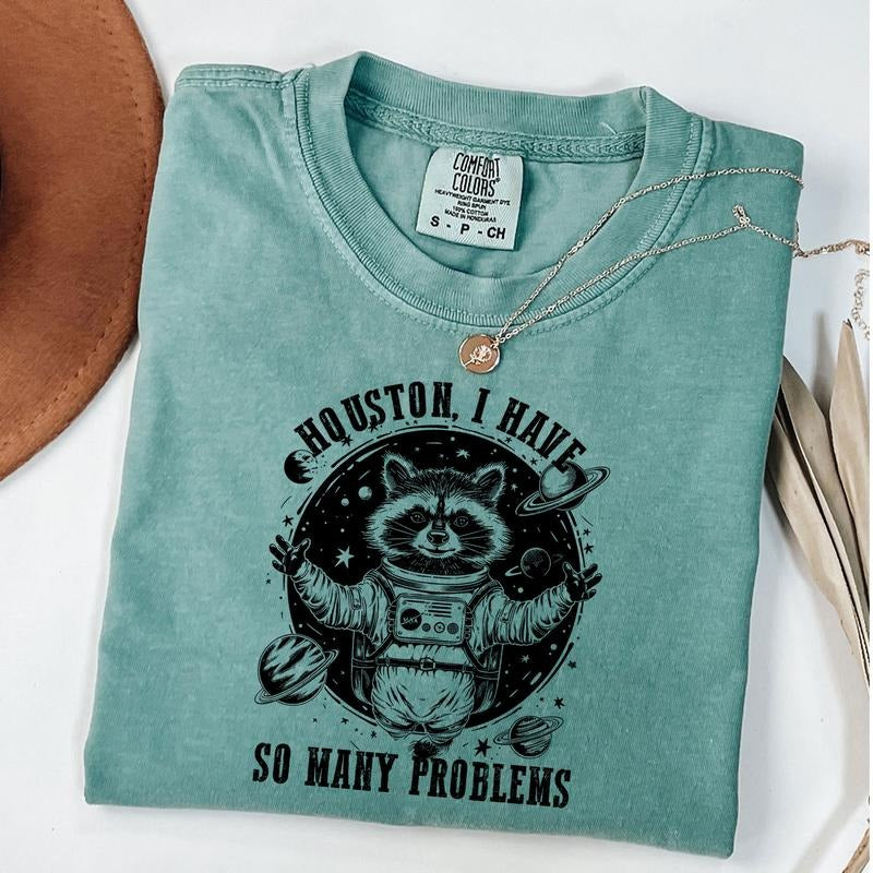 Comfort Colors Houston I Have So Many Problems Shirt, Funny Raccoon In Space Shirt, Vintage Animal Quotes Shirt, Unisex...