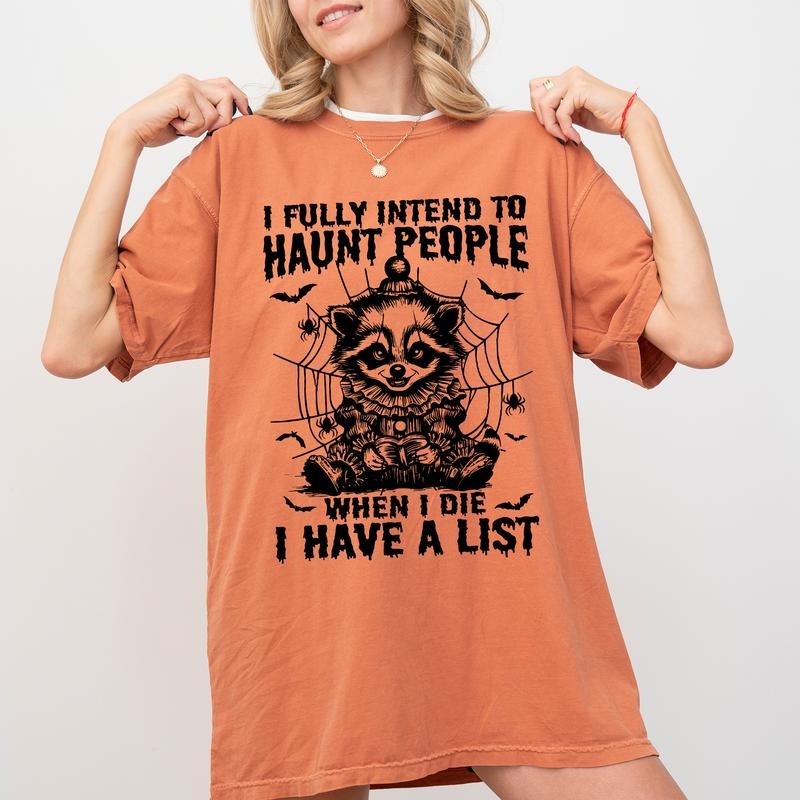 Comfort Colors I Fully Intend To Haunt People Shirt, Funny Halloween Graphic Printed Tee, Dark Humor Halloween Unhinged...