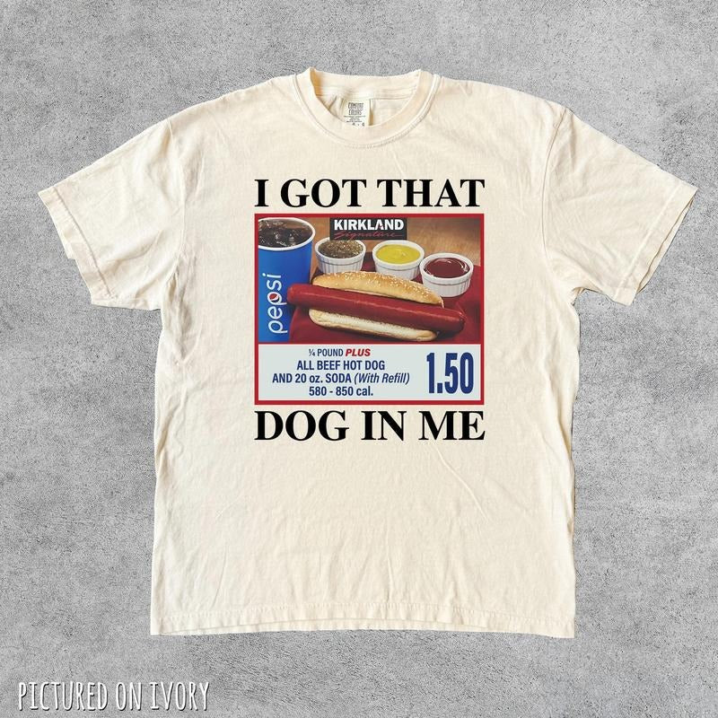 Comfort Colors I Got That Hot Dog In Me Funny Shirt, Funny Gifts, Meme Shirts, Funny T Shirts, Hot Dog Shirt Hoodie,...