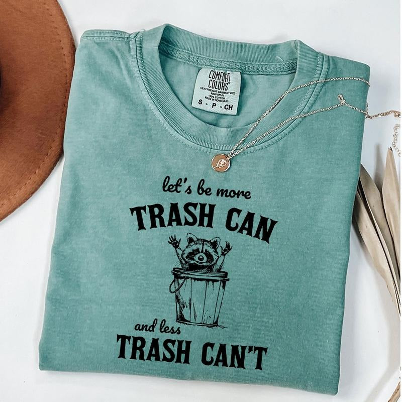 Comfort Colors Let's Be More Trash Can T-Shirt, Less Trash Can't, Vintage Raccoon Shirt, Funny Retro Graphic Tee, Funny...