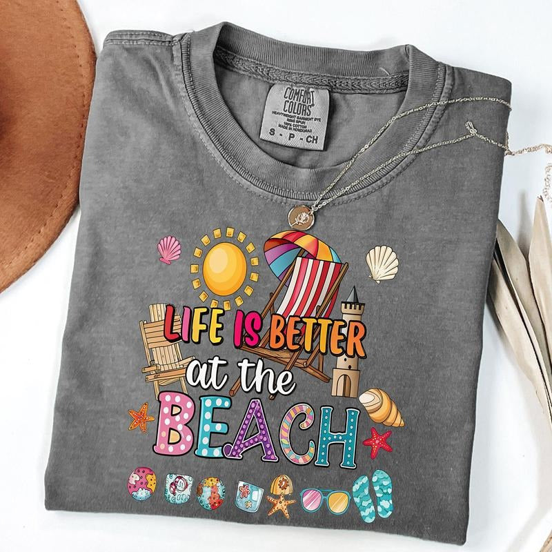 Comfort Colors Life is Better at the Beach Shirt, Summer Vibes Tee, Beach Life T-Shirt Hoodie, Sweatshirt | HypeDripTees.com