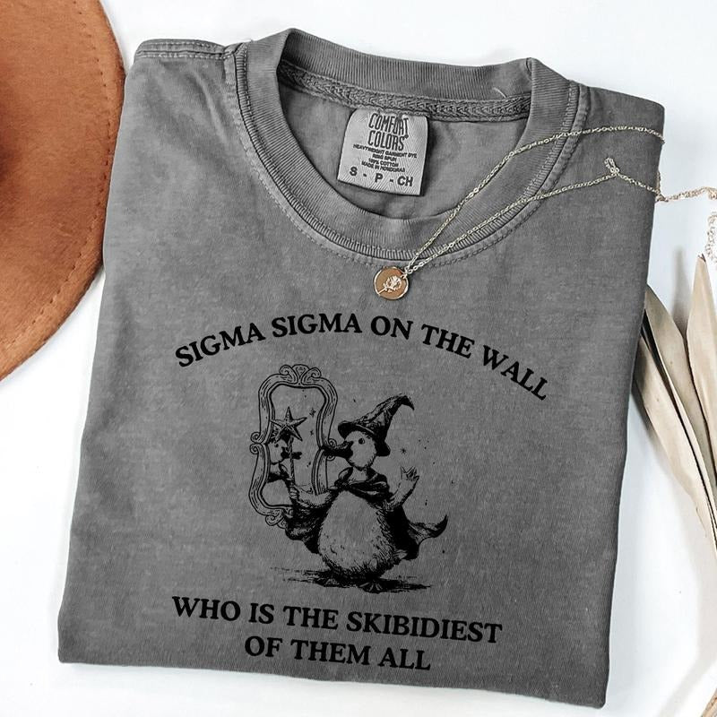 Comfort Colors Sigma Sigma On The Wall Shirt, Funny Brainrot Shirt, Graphic Tee, Silly Goose Unisex T-Shirt, Meme Shirt,...