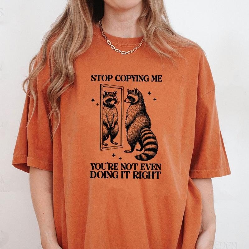 Comfort Colors Stop Copying Me You're Not Even Doing It Right Shirt, Vintage Funny Raccoon Shirt, Sarcastic T-Shirt,...