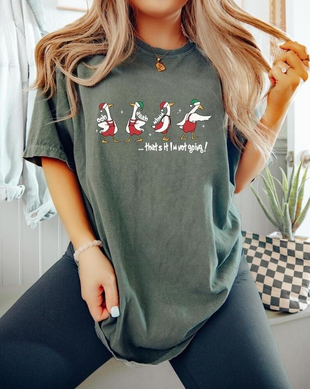 Comfort Colors That's It I'm Not Going Tshirt, Christmas Goose Tee, Funny Silly Goose Xmas Crewneck, Xmas Gift, Merry...