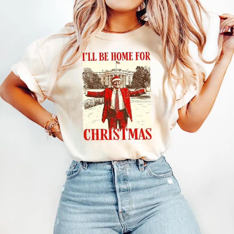 Comfort Colors Trump I'll Be Home for Christmas Shirt, Humorous Trump Christmas T-shirt, Christmas Santa Trump Shirt...