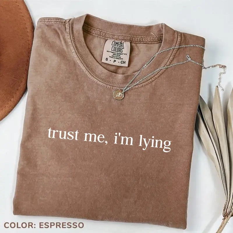 Comfort Colors Trust Me, I'm Lying Shirt, Funny April Fools' Day Prank T-Shirt for Jokesters and Pranksters, Happy April...