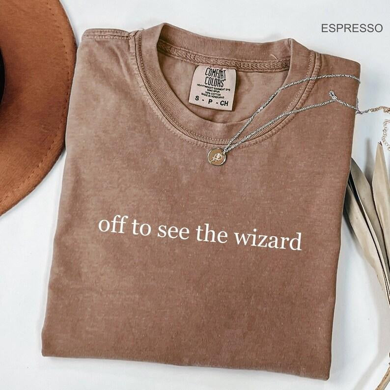 Comfort Colors Wizard Of Oz T-shirt Fantasy Lovers Tee Word Vintage Meme Trip Tee Gift Traveler Tee Drama Imagination...