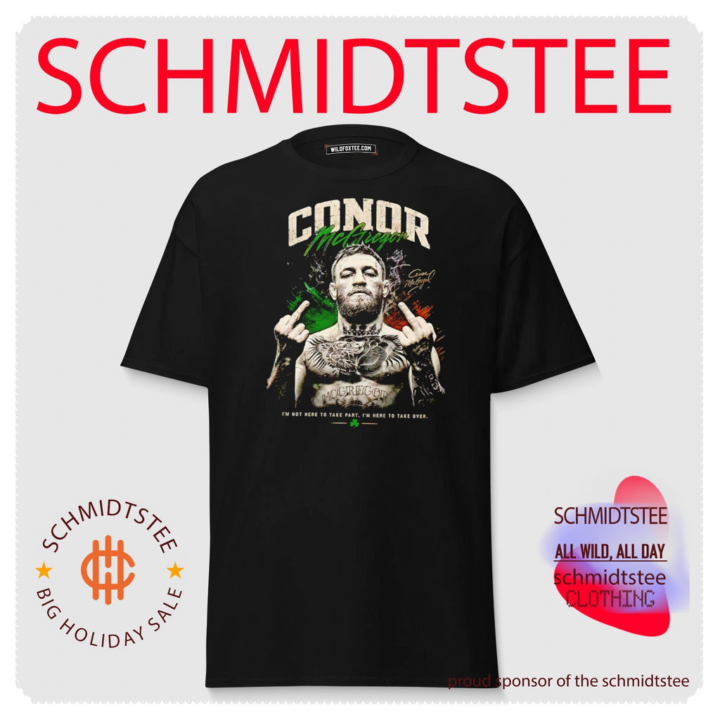 Conor Mcgregor I’m not here to take part I’m here to take over middle finger UFC shirt