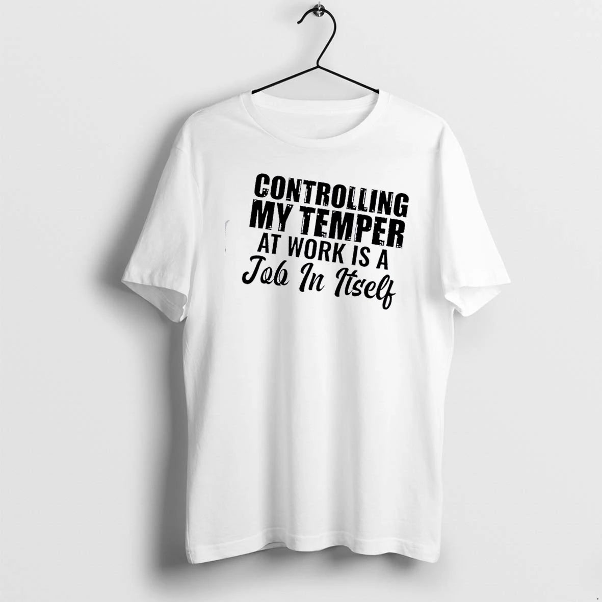 Controlling My Temper At Work Is A Job In Itself Text Tshirts Sweater Hoodie, Sweatshirt | HypeDripTees.com