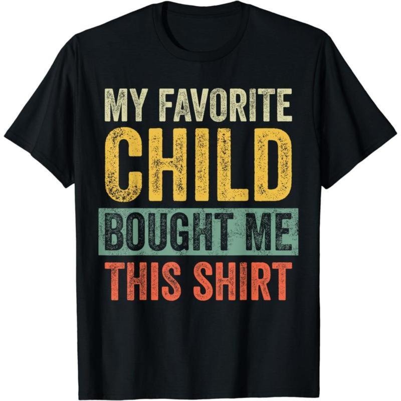 Cotton Short Sleeve My Favorite Child Bought Me This Shirt Funny Mom Dad Gift T-Shirt for Men Women Comfy Menswear...