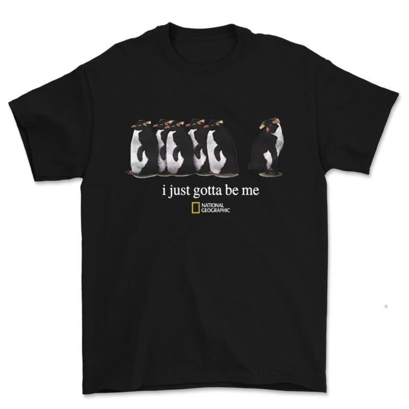 Cotton Short Sleeve T-Shirt I Just Gotta Be Me National Geographic Penguin Shirt, Trending Shirt 25, Gifts Suitable for...