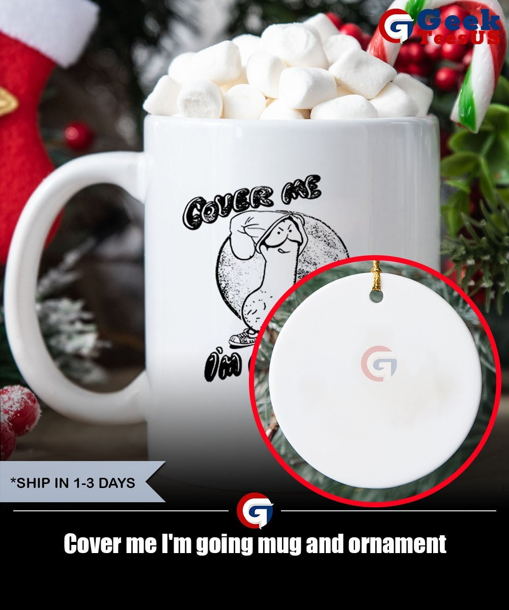 Cover me I’m going shirt