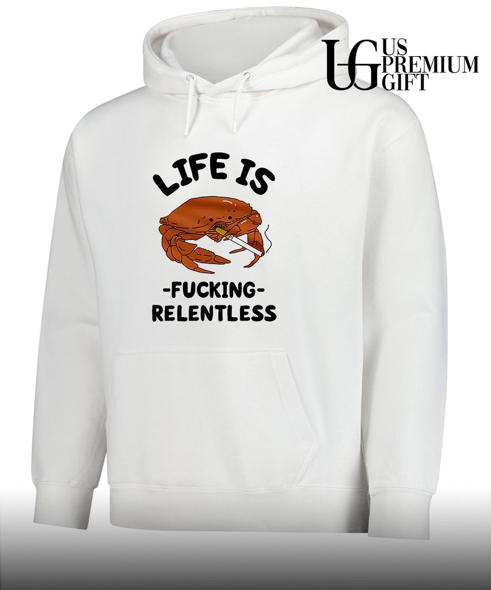 Crab life is fucking Relentless shirt