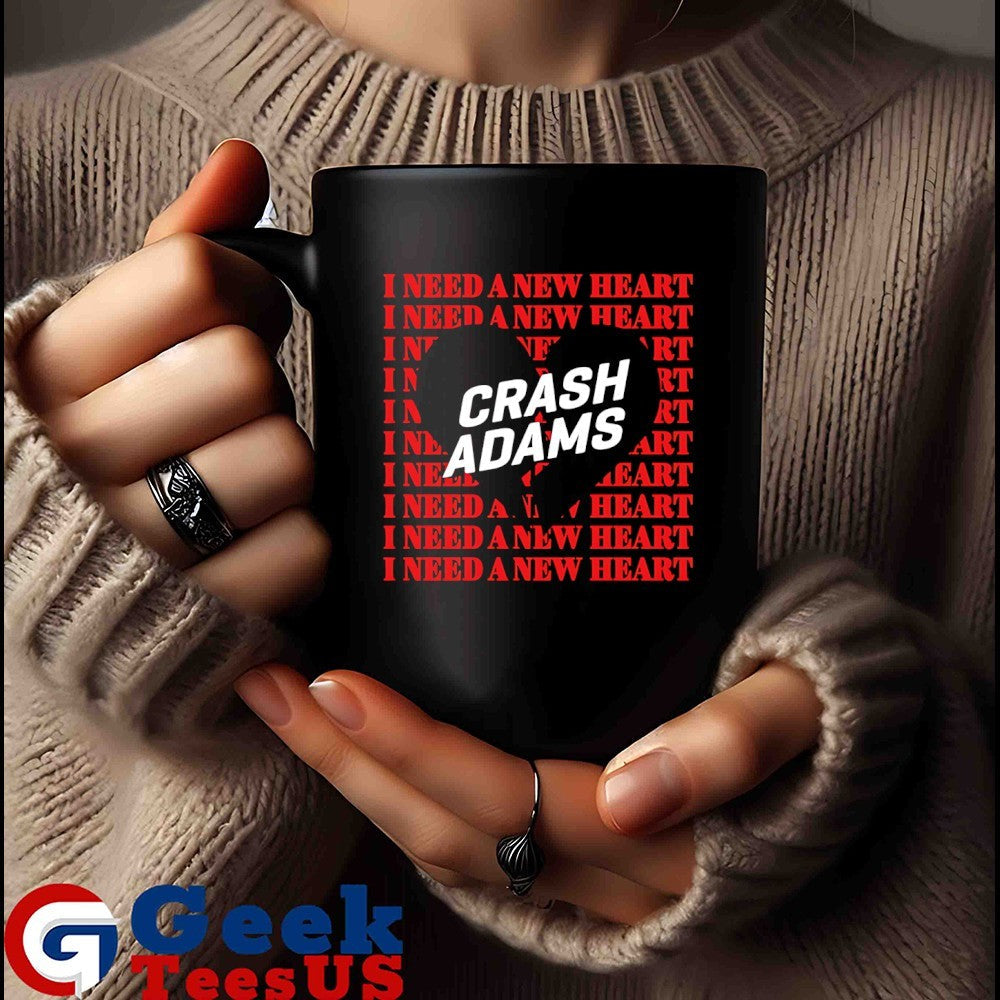 Crash adams I need a new heart shirt