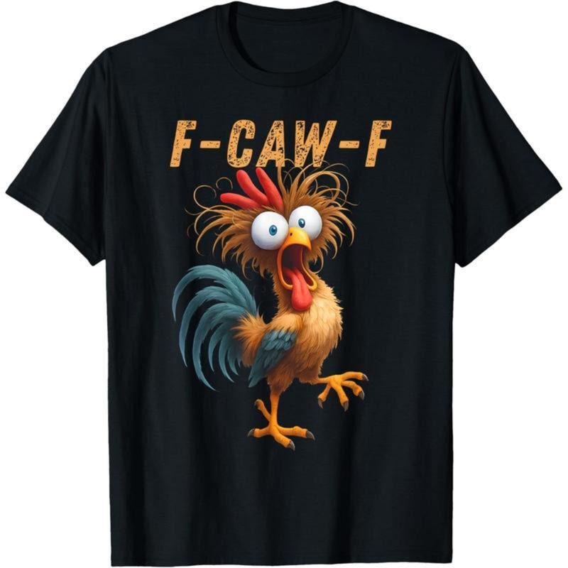 Crazy Roose Funny Crow F-CAW-F Chicken Humor Tee T-Shirt Hoodie, Sweatshirt | HypeDripTees.com