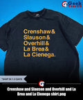 Crenshaw and Slauson and Overhill and La Brea and La Cienega shirt