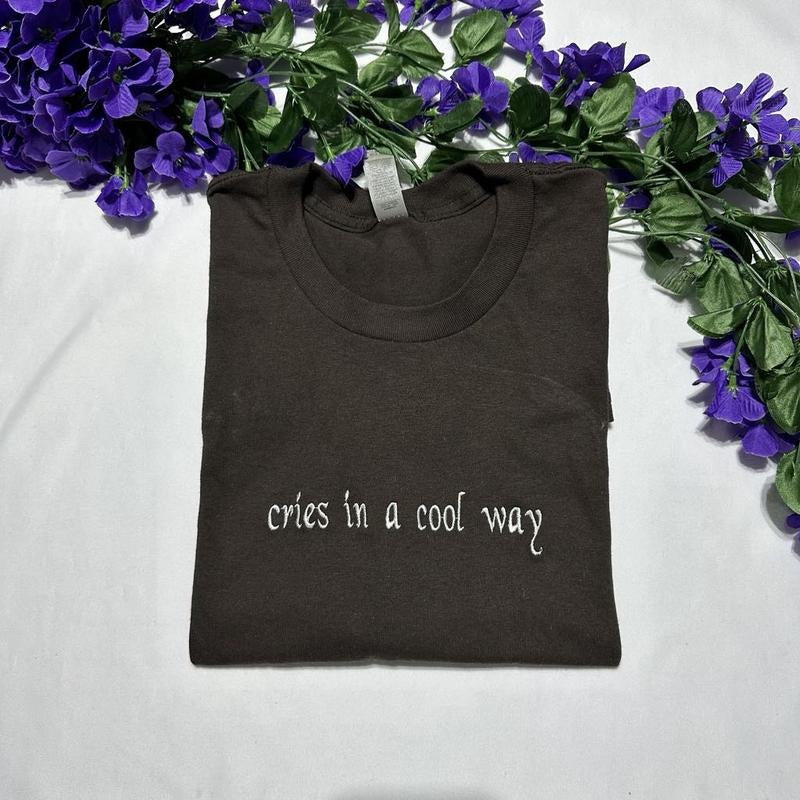 Cries in a cool way embroidered T-Shirt; Trendy embroidered T-Shirt Hoodie, Sweatshirt | HypeDripTees.com