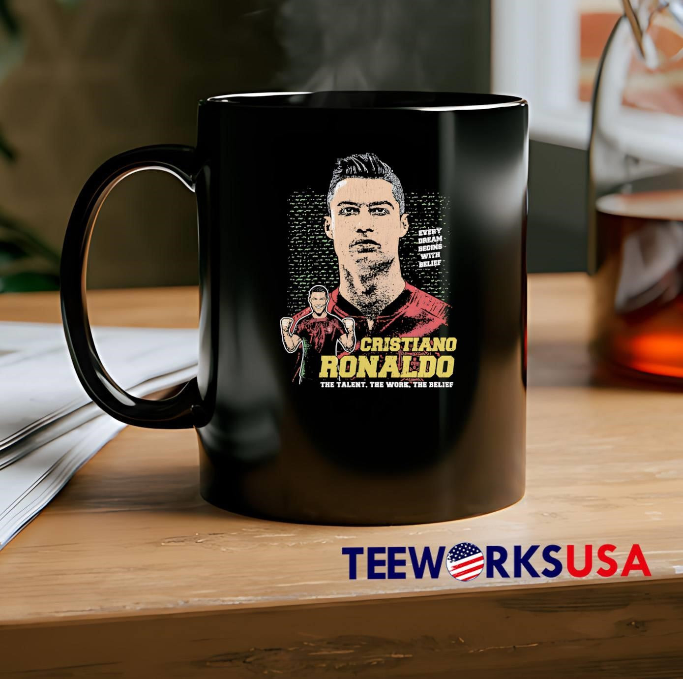 Cristiano Ronaldo The Talent the Work the Belief Every Dream Begins with Belief T-Shirt